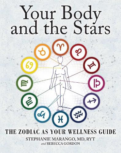 Cover image for Your Body and the Stars: The Zodiac As Your Wellness Guide