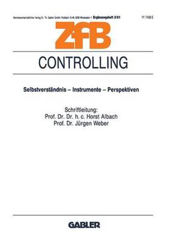 Controlling: Selbstverstandnis -- Instrumente -- Perspektiven