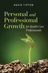 Cover image for Personal And Professional Growth For Health Care Professionals