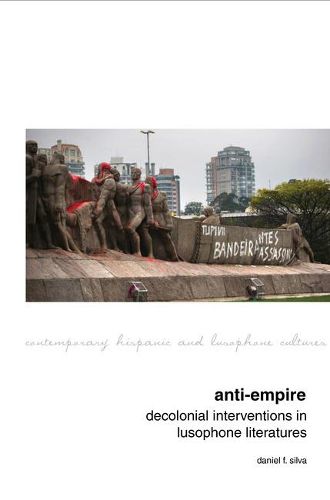 Cover image for Anti-Empire: Decolonial Interventions in Lusophone Literatures