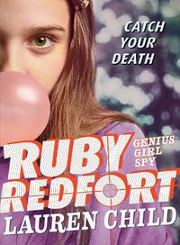 Cover image for Ruby Redfort Catch Your Death