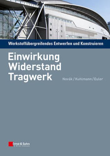 Cover image for Werkstoffubergreifendes Entwerfen und Konstruieren - Einwirkung, Widerstand, Tragwerk