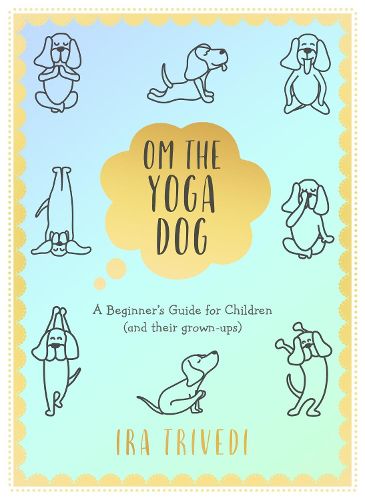 Cover image for Om the Yoga Dog: A Beginner's Guide for Children (and their grown-ups)