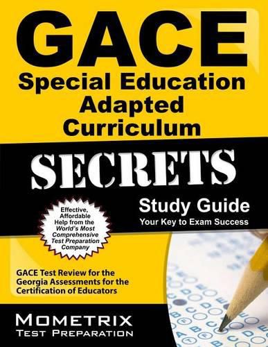 Gace Special Education Adapted Curriculum Secrets Study Guide: Gace Test Review for the Georgia Assessments for the Certification of Educators