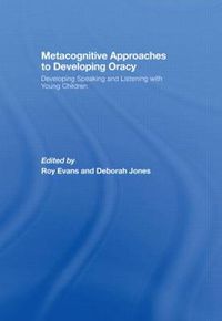 Cover image for Metacognitive Approaches to Developing Oracy: Developing Speaking and Listening with Young Children