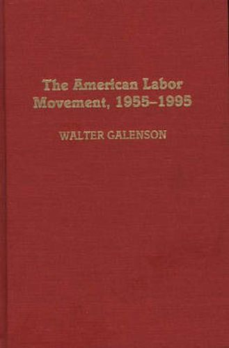 Cover image for The American Labor Movement, 1955-1995