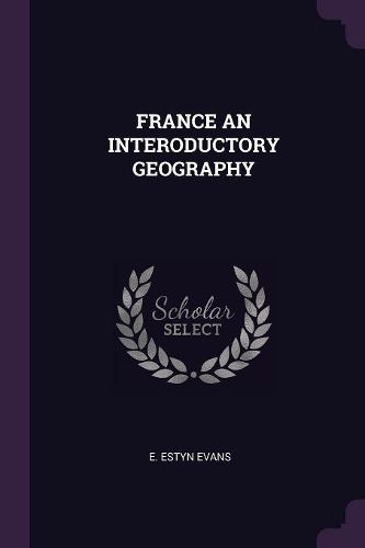 Cover image for France an Interoductory Geography