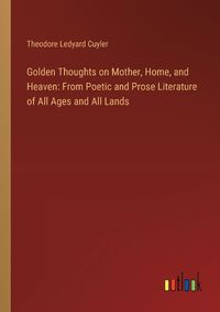 Cover image for Golden Thoughts on Mother, Home, and Heaven