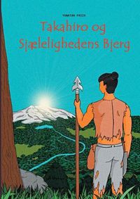 Cover image for Takahiro og Sjaelelighedens Bjerg