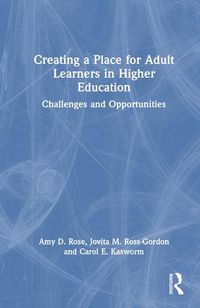 Cover image for Creating a Place for Adult Learners in Higher Education