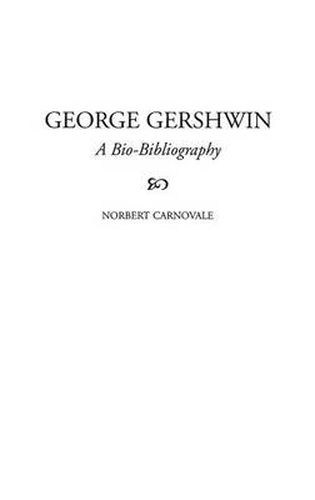 Cover image for George Gershwin: A Bio-Bibliography