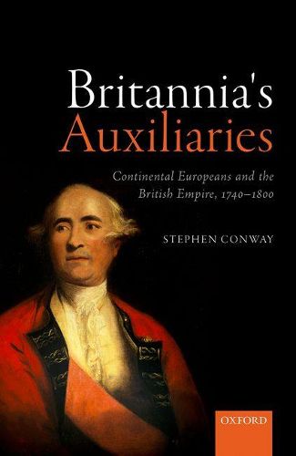 Cover image for Britannia's Auxiliaries: Continental Europeans and the British Empire, 1740-1800