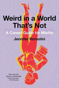 Cover image for Weird in a World That's Not: A Career Guide for Misfits