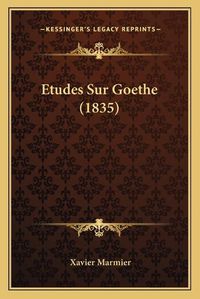 Cover image for Etudes Sur Goethe (1835)