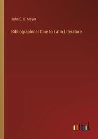 Cover image for Bibliographical Clue to Latin Literature