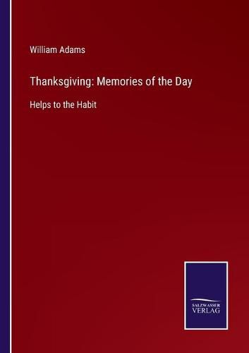 Cover image for Thanksgiving: Memories of the Day: Helps to the Habit