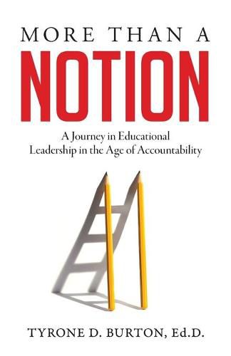 Cover image for More Than A Notion: A Journey in Educational Leadership in the Age of Accountability