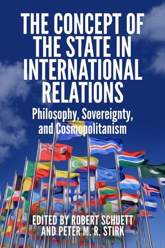 Cover image for The Concept of the State in International Relations: Philosophy, Sovereignty and Cosmopolitanism