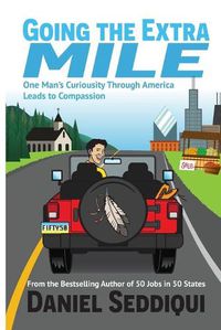 Cover image for Going the Extra Mile - One Man's Curiosity Through America Leads to Compassion