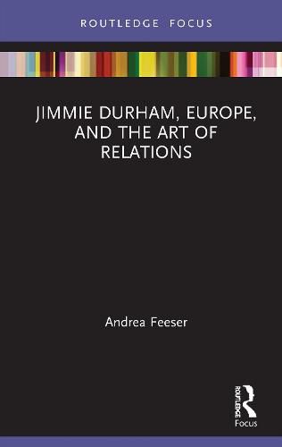 Cover image for Jimmie Durham, Europe, and the Art of Relations