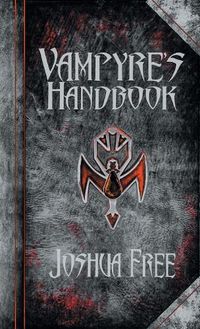 Cover image for The Vampyre's Handbook: Secret Rites of Modern Vampires