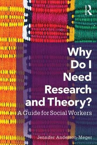 Cover image for Why Do I Need Research and Theory?: A Guide for Social Workers