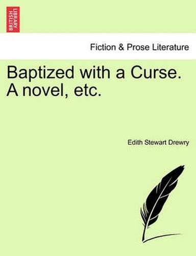 Cover image for Baptized with a Curse. a Novel, Etc.