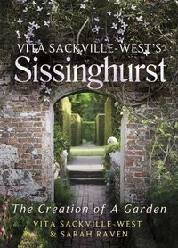 Cover image for Vita Sackville-West's Sissinghurst: The Creation of a Garden