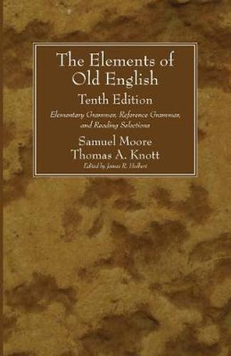 The Elements of Old English, Tenth Edition: Elementary Grammar, Reference Grammar, and Reading Selections