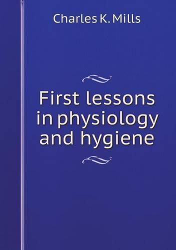 First lessons in physiology and hygiene