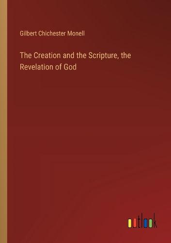 The Creation and the Scripture, the Revelation of God