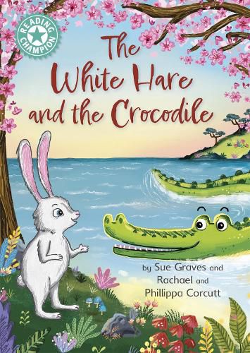 Cover image for Reading Champion: The White Hare and the Crocodile: Independent Reading Turquoise 7