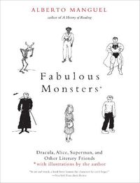 Cover image for Fabulous Monsters: Dracula, Alice, Superman, and Other Literary Friends