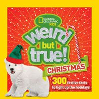 Cover image for Weird But True Christmas: 300 Festive Facts to Light Up the Holidays