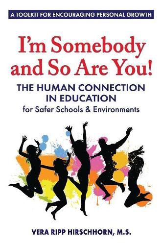 Cover image for I'm Somebody and So Are You!: The Human Connection in Education