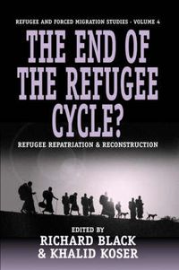 Cover image for The End of the Refugee Cycle?: Refugee Repatriation and Reconstruction