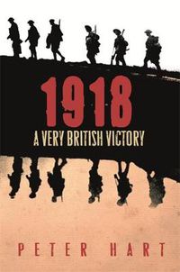 Cover image for 1918: A Very British Victory