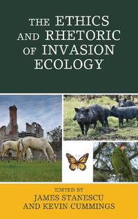 Cover image for The Ethics and Rhetoric of Invasion Ecology