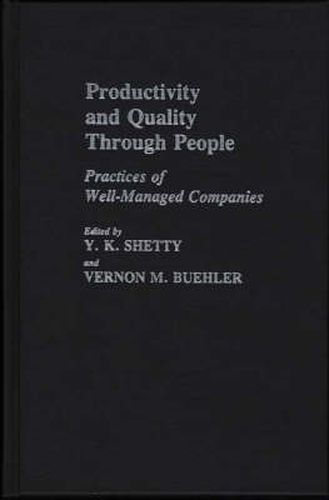 Cover image for Productivity and Quality Through People: Practices of Well-Managed Companies