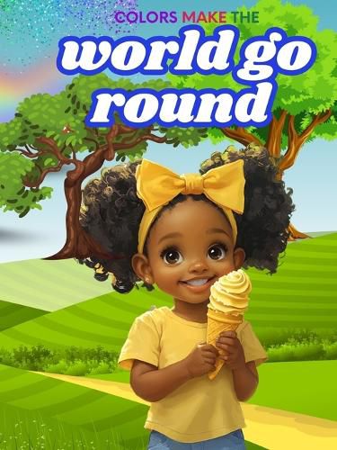 Cover image for Colors Make The World Go Round