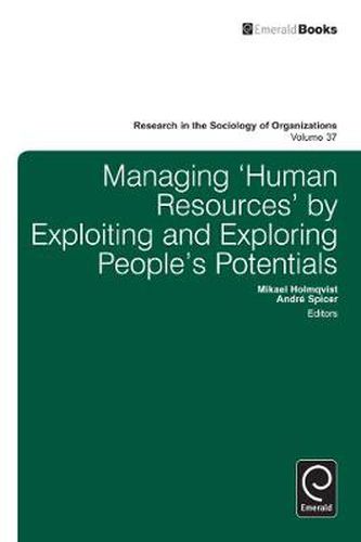 Cover image for Managing 'Human Resources' by Exploiting and Exploring People's Potentials