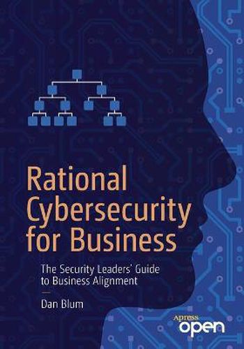 Cover image for Rational Cybersecurity for Business: The Security Leaders' Guide to Business Alignment