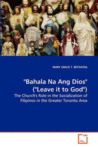 Cover image for Bahala Na Ang Dios  ( Leave it to God )