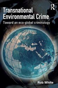 Cover image for Transnational Environmental Crime: Toward an eco-global criminology