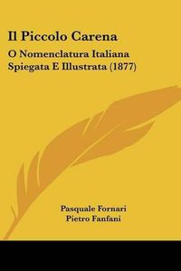 Cover image for Il Piccolo Carena: O Nomenclatura Italiana Spiegata E Illustrata (1877)