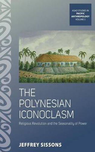 Cover image for The Polynesian Iconoclasm: Religious Revolution and the Seasonality of Power