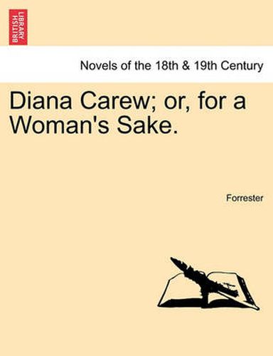 Cover image for Diana Carew; Or, for a Woman's Sake.