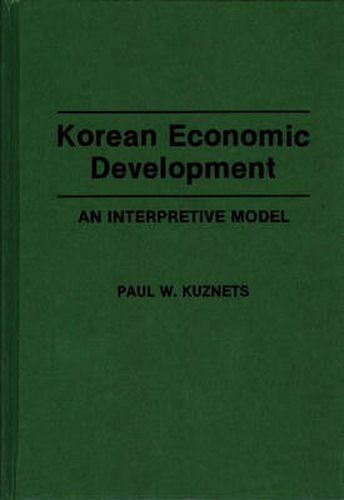 Cover image for Korean Economic Development: An Interpretive Model