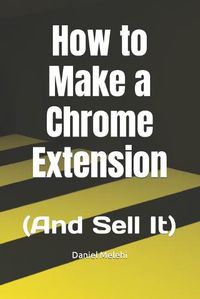 Cover image for How to Make a Chrome Extension