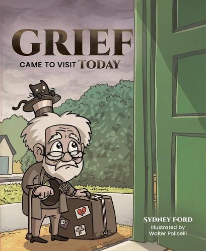 Cover image for Grief Came to Visit Today